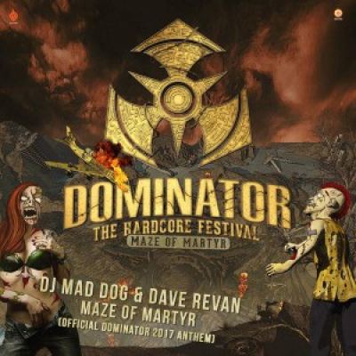 DJ Mad Dog & Dave Revan - Maze Of Martyr (Official Dominator 2017 Anthem) (2017)