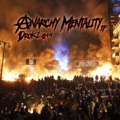 Drokz - Anarchy Mentality EP