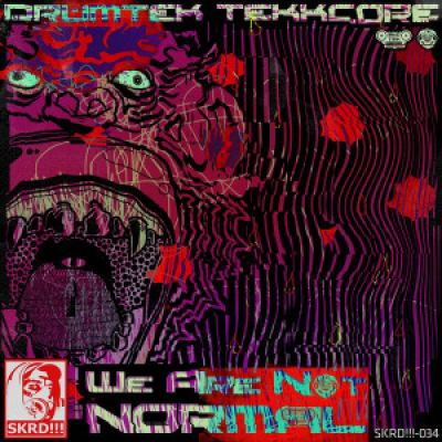 Drumtek Tekkcore - We Are Not Normal (2012)
