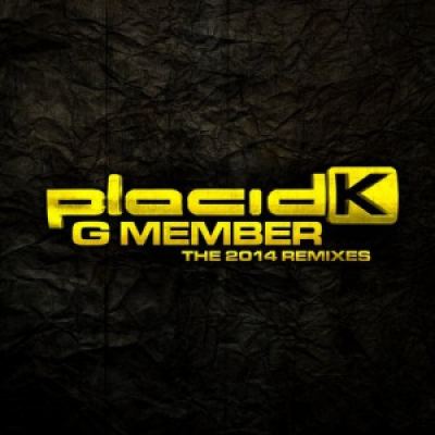 Placid K - G Member (The 2014 Remixes) (2014)