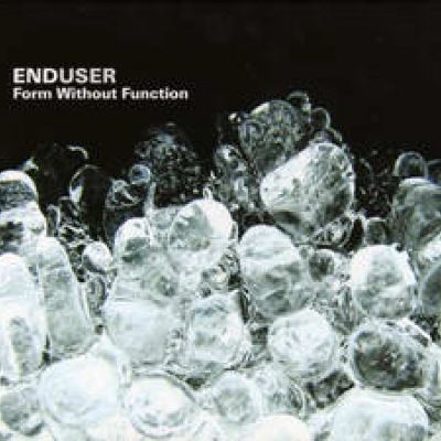 Enduser - Form Without Function (2006)