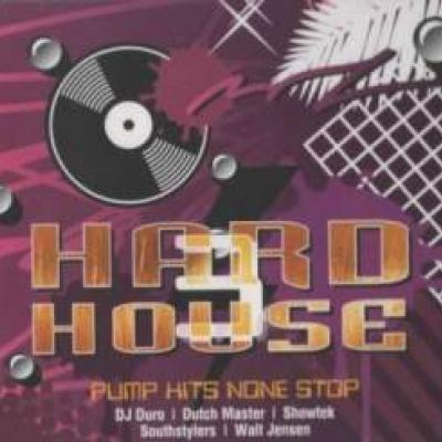VA - Hard House Volume 3 (Pump Hits None Stop) (2009)