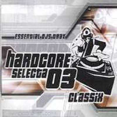 VA - Hardcore Selecta 03 Classix (2004)