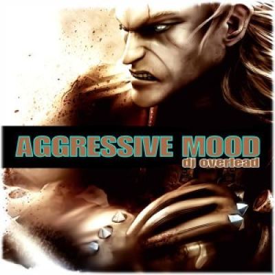 DJ Overlead - Aggressive Mood