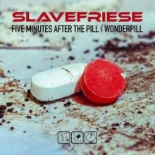 Slavefriese - Five Minutes After The Pill / Wonderpill (2020)