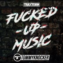 Tommyknocker - Fucked up music