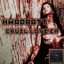 Kwadratt - Cruel Love EP (2015)