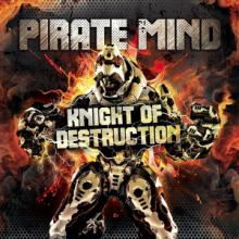 Pirate Mind - Knight Of Destruction (2013)