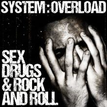System Overload - Sex Drugs & Rock And Roll EP (2014)