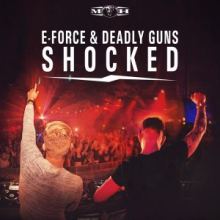 E-Force & Deadly Guns - Shocked (2017)