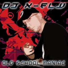 DJ X-Fly - Old School Maniac (2010)