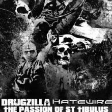 Drugzilla vs Hatewire - The Passion Of St. Tibulus (2009)