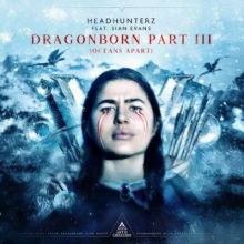 Headhunterz & Sian Evans - Dragonborn Part III (Oceans Apart) (2020)