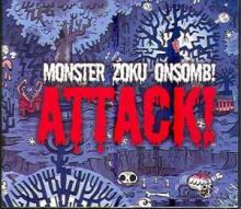 Monster Zoku Onsomb! - Attack! (2007)