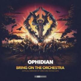 Ophidian - Bring On The Orchestra (Harmony Of Hardcore Anthem 2019) (2019)