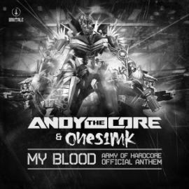 Andy The Core & Ones1mk - My Blood (Army Of Hardcore 2015 Official Anthem)