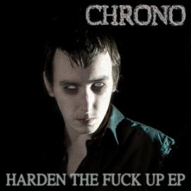 Chrono - Harden The Fuck Up EP (2015)