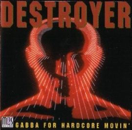 VA - Destroyer Gabba For Hardcore Movin' (1994)