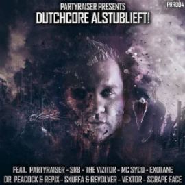 Partyraiser and Friends - Dutchcore Alstublieft (2014)
