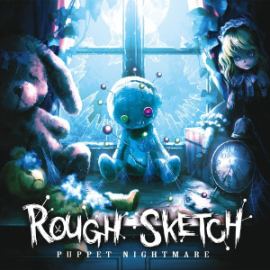 RoughSketch - Puppet Nightmare (2014)