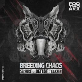 Sei2ure & Detest & Luxxer - Breeding Chaos (2016)