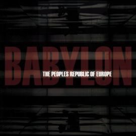 The Peoples Republic Of Europe - Babylon (2015)