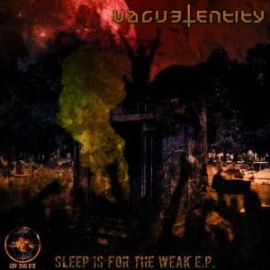 Vague Entity - Sleep For The Weak (2013)