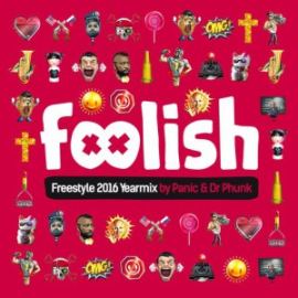 VA - Foolish Freestyle 2016 Yearmix By Panic & Dr Phunk (2016)