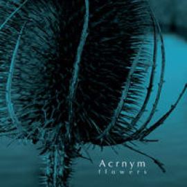 Acrnym - Flowers (2007)