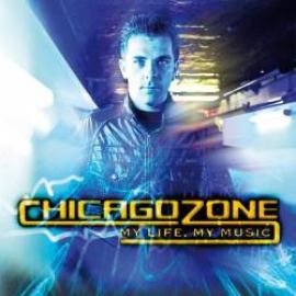 Chicago Zone - My Life, My Music (2011)
