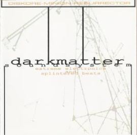 Diskore / Minion / Resurrector - Darkmatter Soundsystem - Extreme Electronics And Splinter