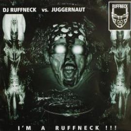 DJ Ruffneck vs. Juggernaut - I'm A Ruffneck !!! (1997)