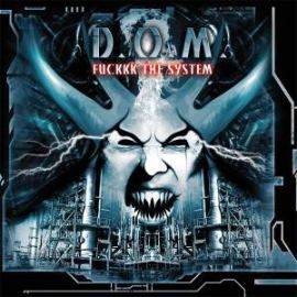 D.O.M. - Fuckkk The System (2011)