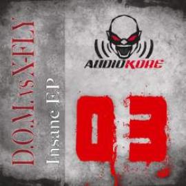 D.O.M. vs. X-Fly - Insane EP (2010)