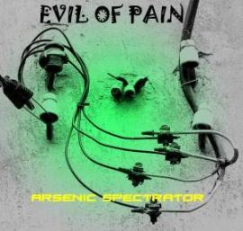 Evil Of Pain - Arsenic Spectrator (2009)