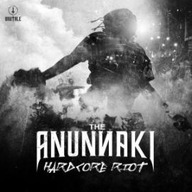 The Anunnaki - Hardcore Riot (2017)