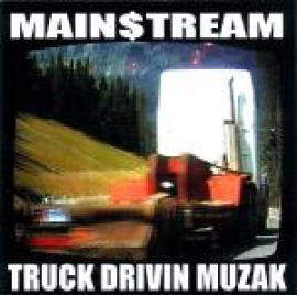 Main$tream - Truck Drivin Muzak (2004)