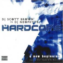 VA - DJ Scott Brown & DJ Neophyte - Hardcore - A New Beginning (2002)