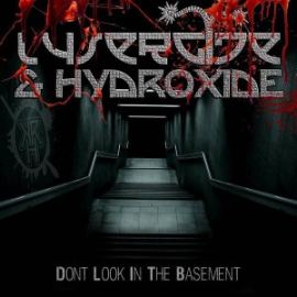 Lysergide & Hydroxide - Don't Look In The Basement