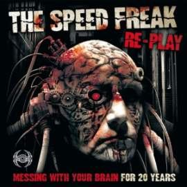 The Speed Freak & Re-Play - Messing With Your Brain For 20 Years (2010)