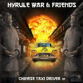 Hyrule War - Chinese Taxi Driver EP (2017)